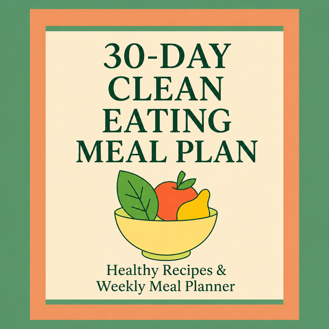 30-Day Clean Eating Meal Plan